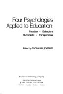 Four Psychologies Applied to Education: Freudian, Behavioral, Humanistic, Transpersonal