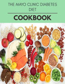 The Mayo Clinic Diabetes Diet Cookbook