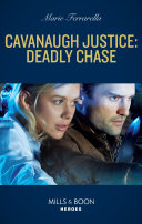 Cavanaugh Justice: Deadly Chase (Mills & Boon Heroes) (Cavanaugh Justice, Book 44)
