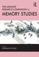 The Ashgate Research Companion to Memory Studies