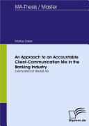 An Approach to an Accountable Client-Communication Mix in the Banking Industry