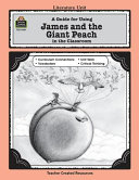 A Guide for Using James and the Giant Peach in the Classroom Pdf/ePub eBook