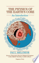The Physics of the Earth s Core Book