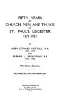 Fifty Years of Church, Men, and Things at St. Paul's, Leicester, 1871-1921