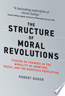 The Structure Of Moral Revolutions