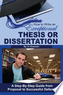 How to Write an Exceptional Thesis Or Dissertation