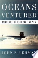 Oceans Ventured  Winning the Cold War at Sea
