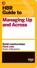 HBR Guide to Managing Up and Across (HBR Guide Series) [Pdf/ePub] eBook