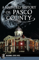 A Haunted History of Pasco County