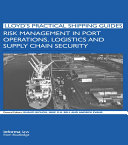 Risk Management in Port Operations, Logistics and Supply Chain Security