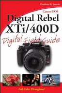Canon EOS Digital Rebel XTi   400D Digital Field Guide