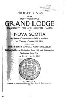Proceedings ... of the Grand Lodge of the Most Ancient and Honorable Order of Free and Accepted Masons of Nova Scotia ...