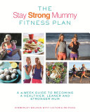 The Stay Strong Mummy Fitness Plan
