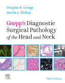 Gnepp's Diagnostic Surgical Pathology of the Head and Neck E-Book