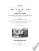 Memoir of John Aubrey  F R S   Embracing His Auto biographical Sketches  a Brief Review of His Personal and Literary Merits  and an Account of His Works Book PDF