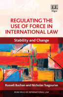 Regulating the Use of Force in International Law