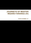 JOURNEYS OF MASTER WIZARD FARANGU (IV)
