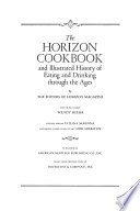The Horizon Cookbook and Illustrated History of Eating and Drinking Through the Ages PDF Book By William Harlan Hale