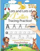 Lots and Lots of Letter Tracing Practice Book
