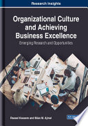 Organizational Culture and Achieving Business Excellence  Emerging Research and Opportunities Book