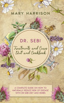 DR  SEBI  Treatments and Cures   Diet and Cookbook