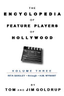 The Encyclopedia of Feature Players of Hollywood  Volume 3