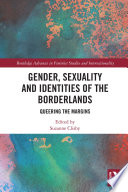 Gender  Sexuality and Identities of the Borderlands Book