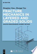 Fracture Mechanics in Layered and Graded Solids