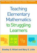 Teaching Elementary Mathematics to Struggling Learners