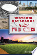 Historic Ballparks of the Twin Cities Book PDF