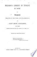 Religious Liberty in Tuscany in 1851  or  documents relative to the trial and incarceration of Count P  Guicciardini and others     Translated from the Italian
