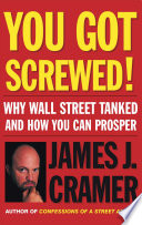 You Got Screwed! PDF Book By James J. Cramer