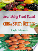 Nourishing Plant Based China Study Recipes