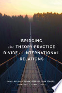 Bridging the Theory-Practice Divide in International Relations PDF Book By Daniel Maliniak,Susan Peterson,Ryan Powers,Michael J. Tierney