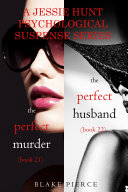 Jessie Hunt Psychological Suspense Bundle: The Perfect Murder (#21) and The Perfect Husband (#22)