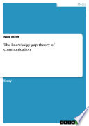 The knowledge gap theory of communication Book PDF