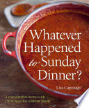 Whatever Happened to Sunday Dinner  Book PDF