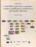 Guidebook on LANDFIRE Fuels Data Acquisition, Critique, Modification, Maintenance, and Model Calibration