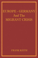 Europe   Germany and the Migrant Crisis