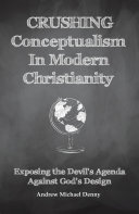 Crushing Conceptualism in Modern Christianity