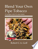 Blend Your Own Pipe Tobacco 52 Recipes With 52 Color Labels