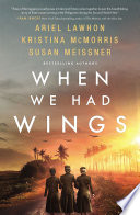 When We Had Wings Ariel Lawhon, Kristina McMorris, Susan Meissner Cover
