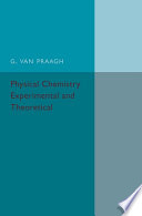Physical Chemistry  Experimental and Theoretical