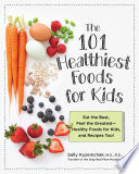 101 Healthiest Foods for Kids