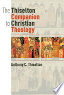 The Thiselton Companion to Christian Theology