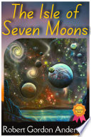 The Isle of Seven Moons PDF Book By Robert Gordon Anderson
