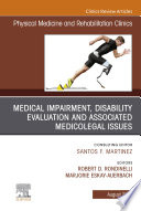 Medical Impairment and Disability Evaluation    Associated Medicolegal Issues  An Issue of Physical Medicine and Rehabilitation Clinics of North America  Ebook