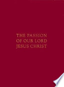 The Passion of Our Lord Jesus Christ Book