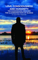 Love, Consciousness, & Humanity: The Shadowless Dreamer [Pdf/ePub] eBook