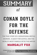 Summary of Conan Doyle for the Defense by Margalit Fox